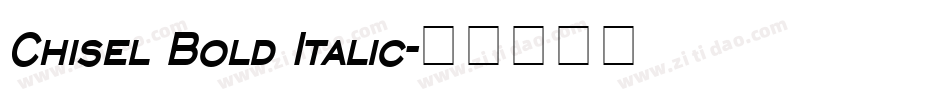 Chisel Bold Italic字体转换